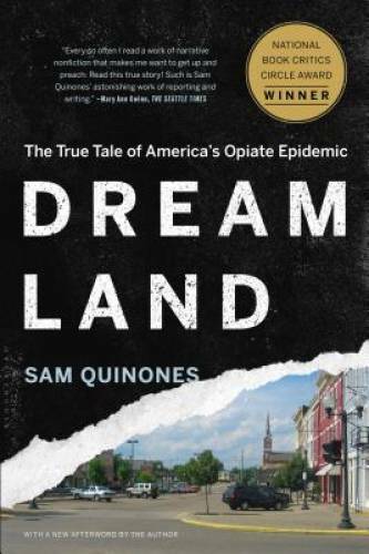 Dreamland: The True Tale of America’s Opiate Epidemic – Paperback – VERY GOOD