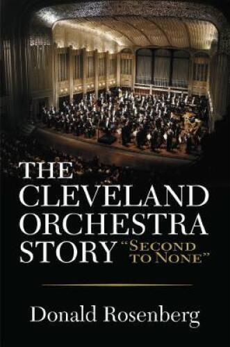 The Cleveland Orchestra Story: Second to None – Hardcover – GOOD