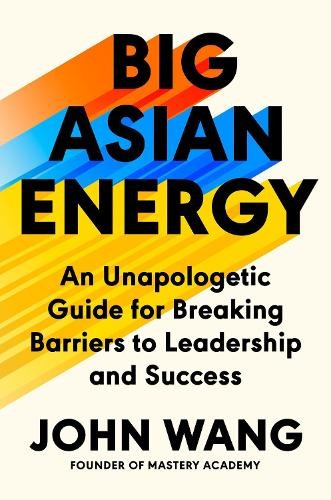 John Wang Big Asian Energy (Hardback)