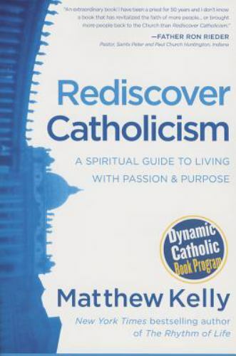 Rediscover Catholicism: A Spiritual Gui- 9781937509675, paperback, Matthew Kelly