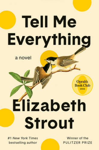 Tell Me Everything: A Novel – Hardcover By Strout, Elizabeth – GOOD