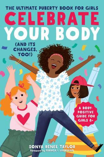 Celebrate Your Body (and Its Changes, Too!): The Ultimate Puberty Book fo – GOOD
