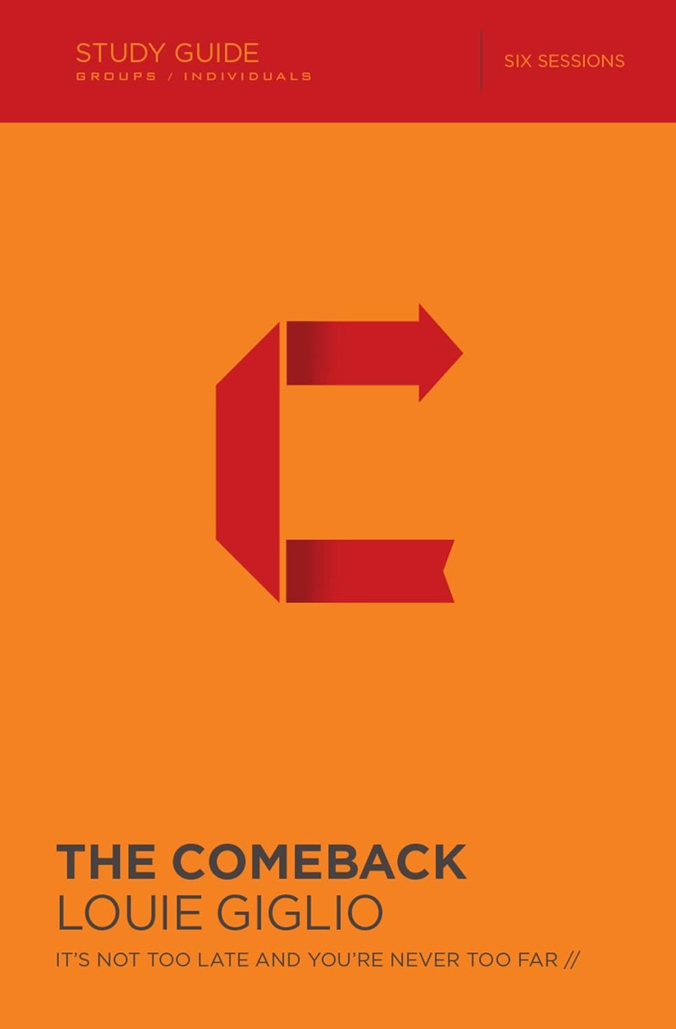 The Comeback Bible Study Guide: It’s Not Too Late and You’re Never Too Paperback