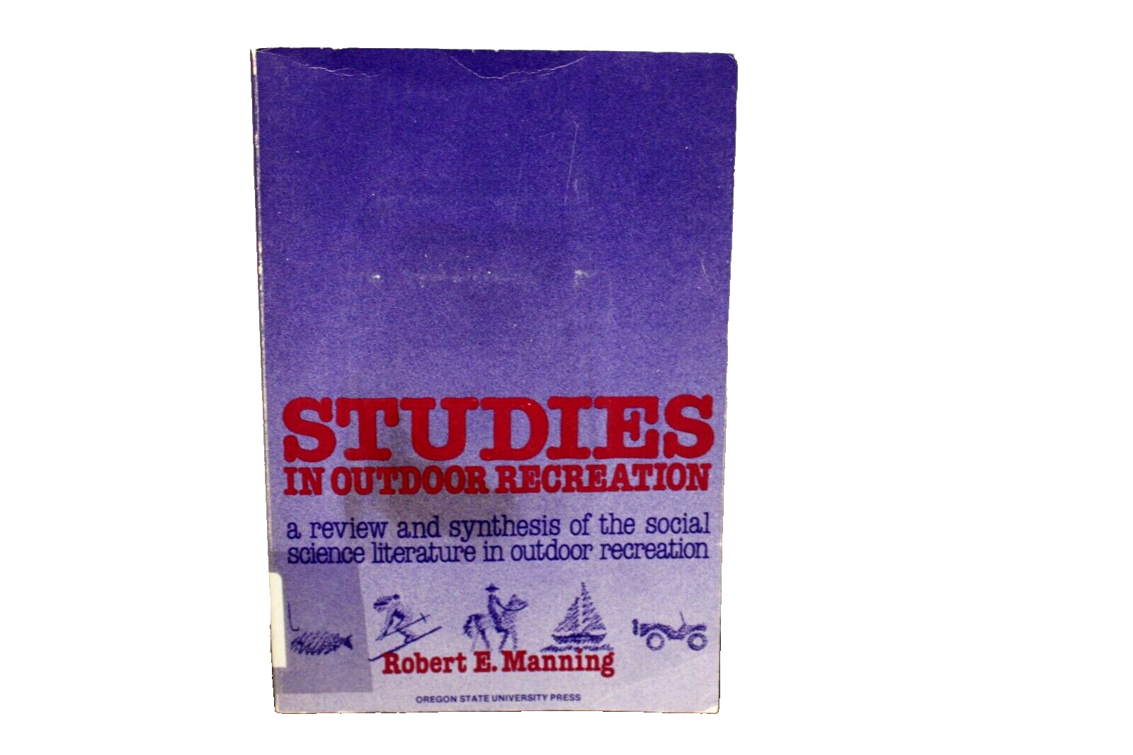 Studies in Outdoor Recreation Review & Synthesis Social Science Literature