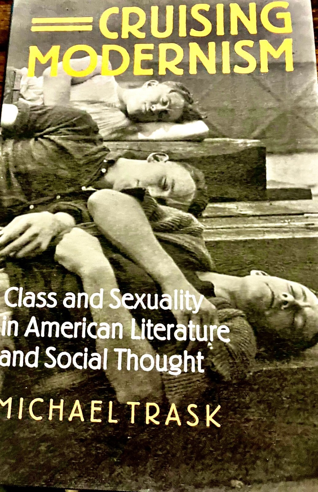 CRUISING MODERNISM: CLASS AND SEXUALITY IN AMERICAN By Michael Trask – Hardcover