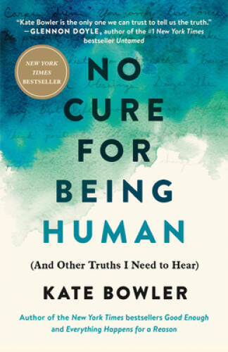 No Cure for Being Human: (And Other Truths I Need to Hear) – VERY GOOD
