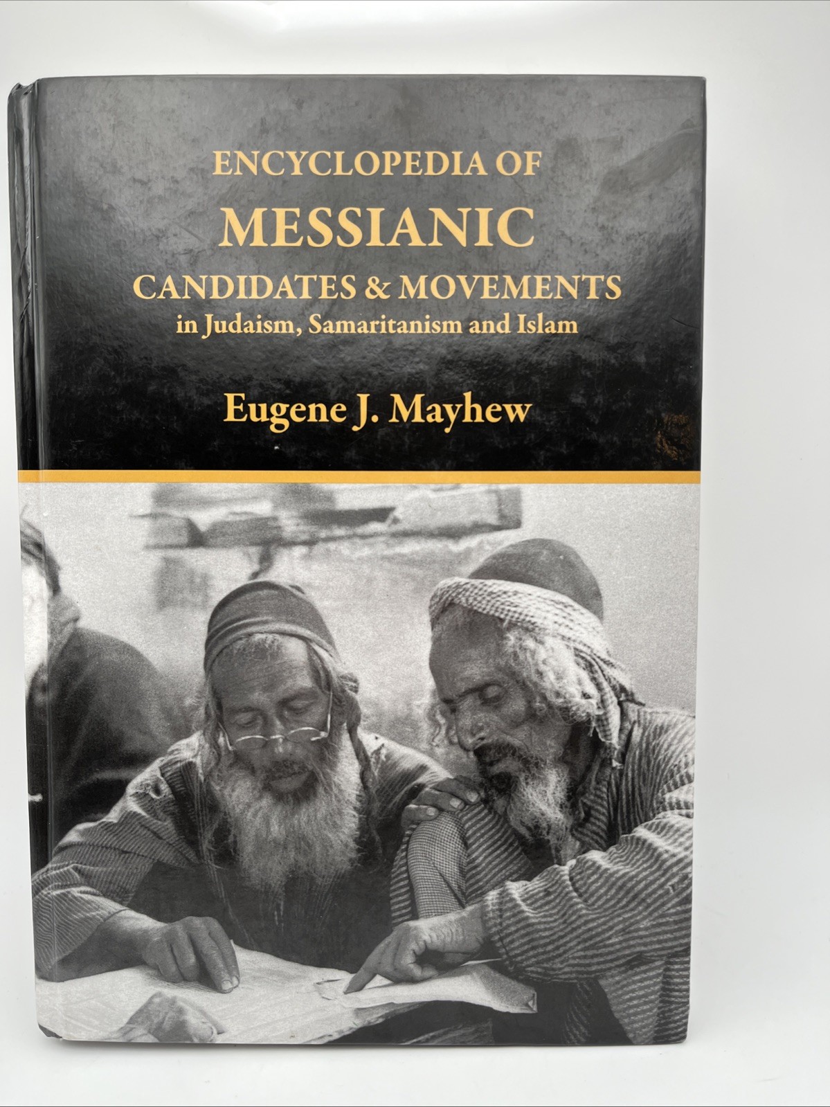 Encyclopedia of MESSIANIC Candidates & Movements in Judaism, Samaritanism& Islam