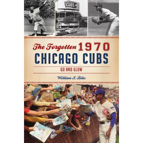 The Forgotten 1970 Chicago Cubs, Illinois, Sports, Paperback