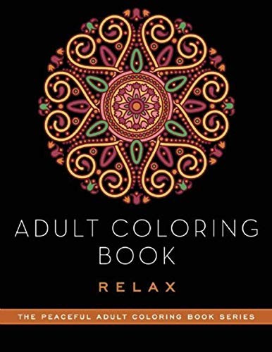 Adult Coloring Book: Relax (The Peaceful Adult Coloring Book Series) – GOOD