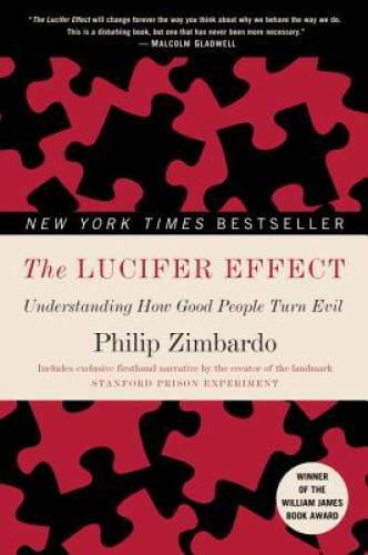 The Lucifer Effect: Understanding How Good People Turn Evil – Paperback – GOOD