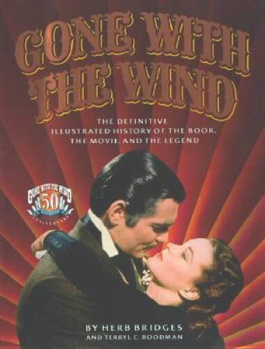 Gone With the Wind: The Definitive Illustrated History of the Book, the M – GOOD