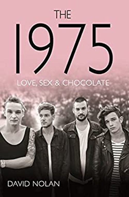 The 1975 : Love, Sex and Chocolate Paperback David Nolan