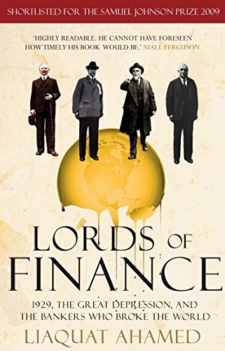 LORDS OF FINANCE: 1929, THE GREAT DEPRESSION, AND THE By Liaquat Ahamed *VG+*