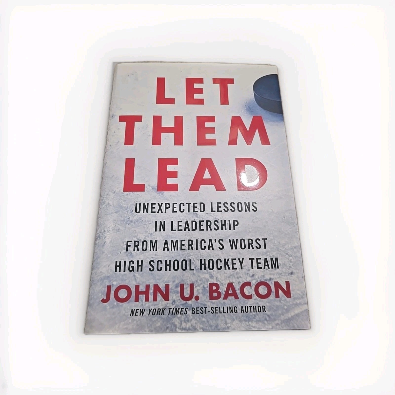 Let Them Lead: Unexpected Lessons in…, Bacon, John U.