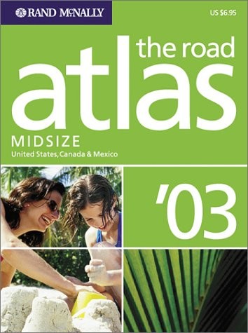 Rand McNally the Road Atlas 2003, Midsize: United States, Canada & Mexico : …