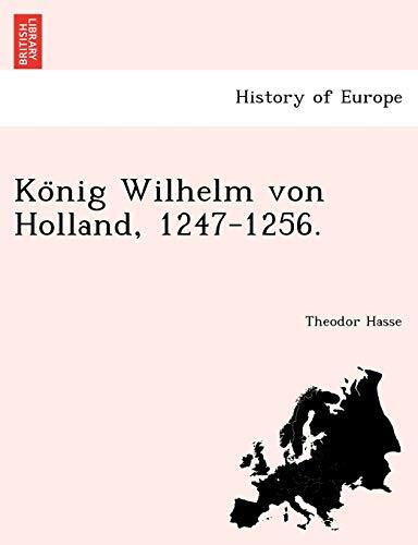 Ko nig Wilhelm von Holland, 1247-1256.