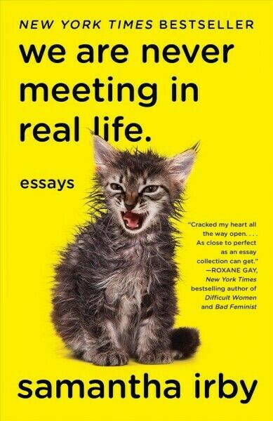 We Are Never Meeting in Real Life.: Essays – Paperback – VERY GOOD