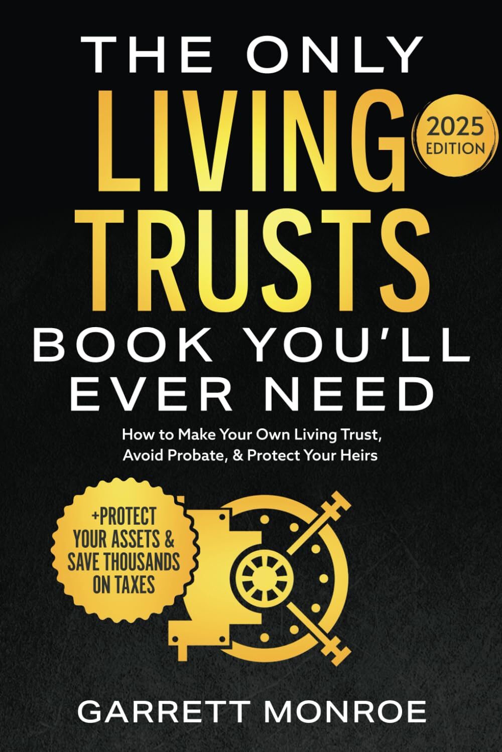 The Only Living Trusts Book You’Ll Ever Need: How to Make Your Own Living Trust,