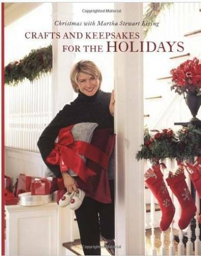 Crafts and Keepsakes for the Holidays (Christmas With Martha Stewart – GOOD