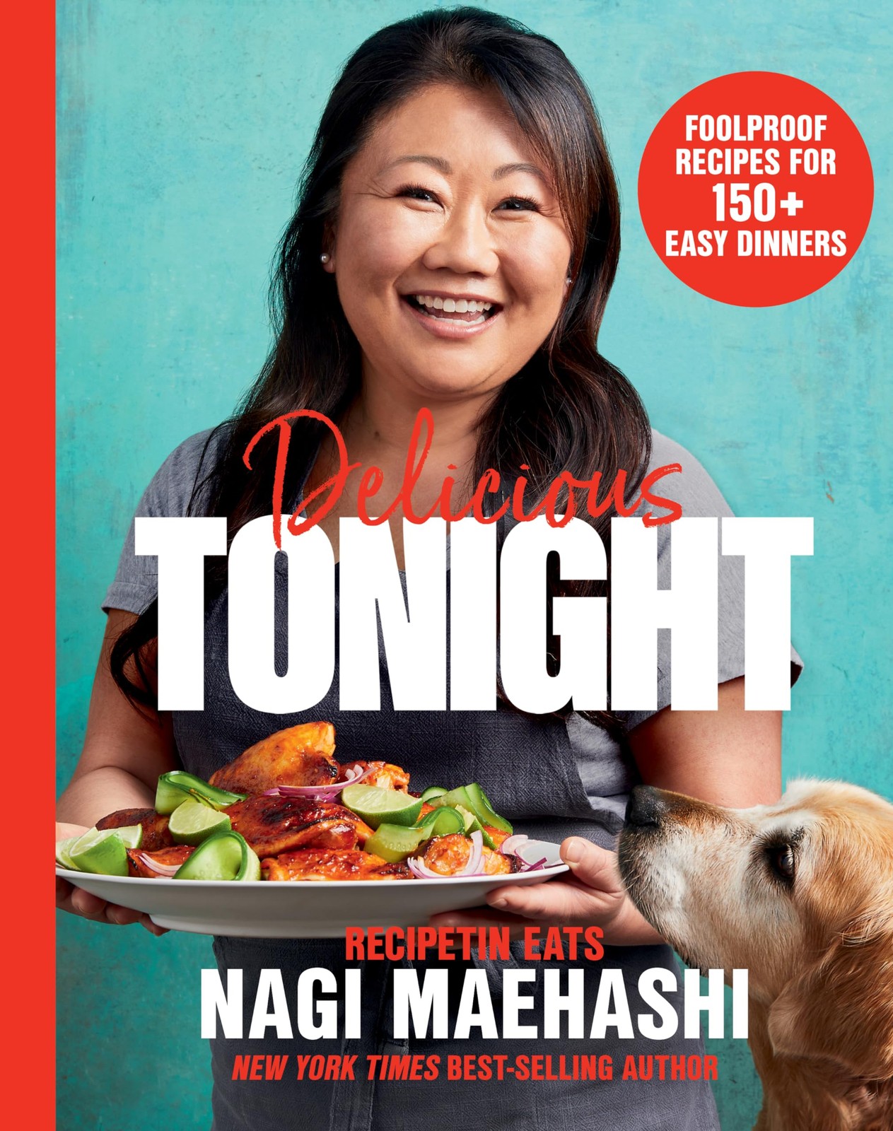 Delicious Tonight: Foolproof Recipes for 150+ Easy Dinners, Maehashi, Nagi, Exce