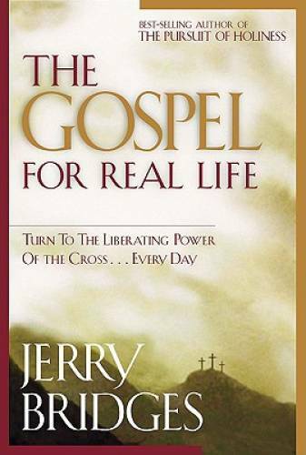 The Gospel for Real Life: Turn to the Liberating Power of the Cross. – VERY GOOD