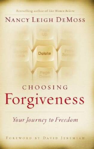 Choosing Forgiveness: Your Journey to Freedom – Hardcover – VERY GOOD