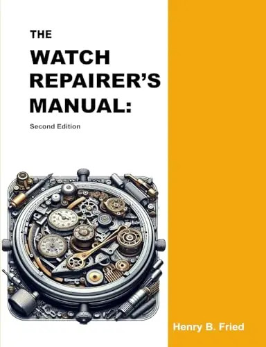 The Watch Repairer’s Manual: Second Edition by Fried, Henry B – Paperback