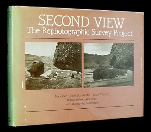 SECOND VIEW: THE REPHOTOGRAPHIC SURVEY PROJECT By Mark Klett & Joann Verburg VG+