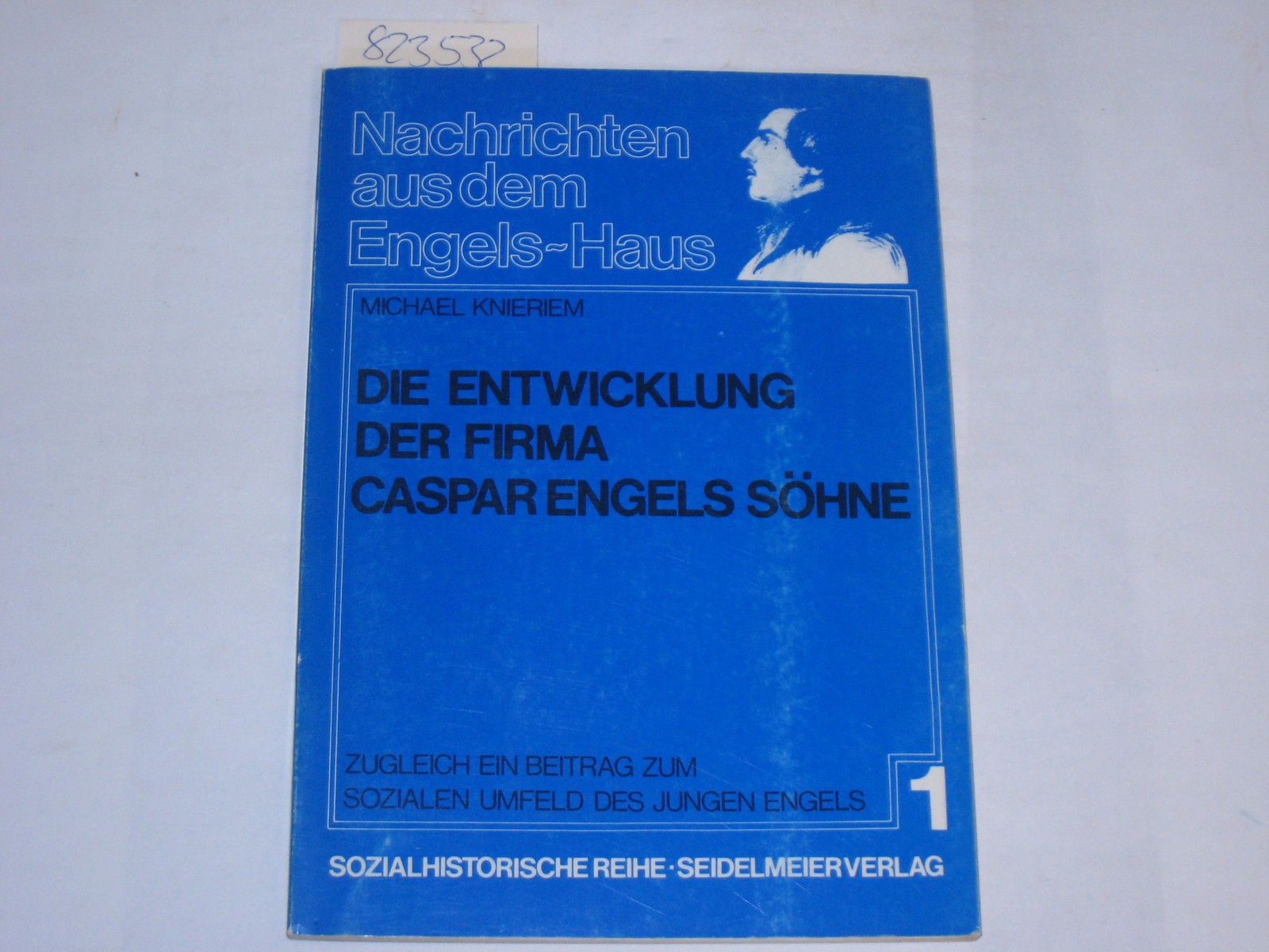 Knieriem, Michael: Die Entwicklung der Firma Caspar Engels Söhne : zugl. ein Bei