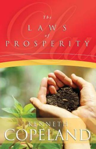 The Laws of Prosperity – Paperback By Kenneth Copeland – GOOD