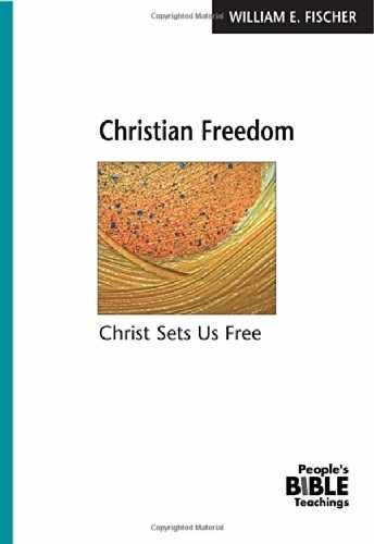 Christian Freedom: Christ Sets – Paperback, by William E. Fischer; – Very Good