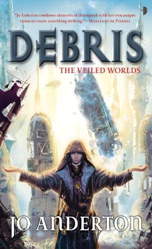 Debris (The Veiled Worlds) – mass market paperback Anderton, Jo