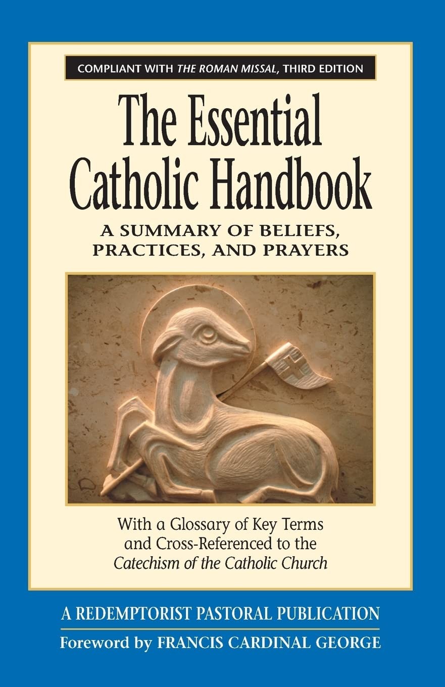The Essential Catholic Handbook: A Summary of Beliefs, Practices, and Prayer…