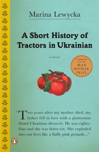 A Short History of Tractors in Ukrainian – Paperback By Lewycka, Marina – GOOD