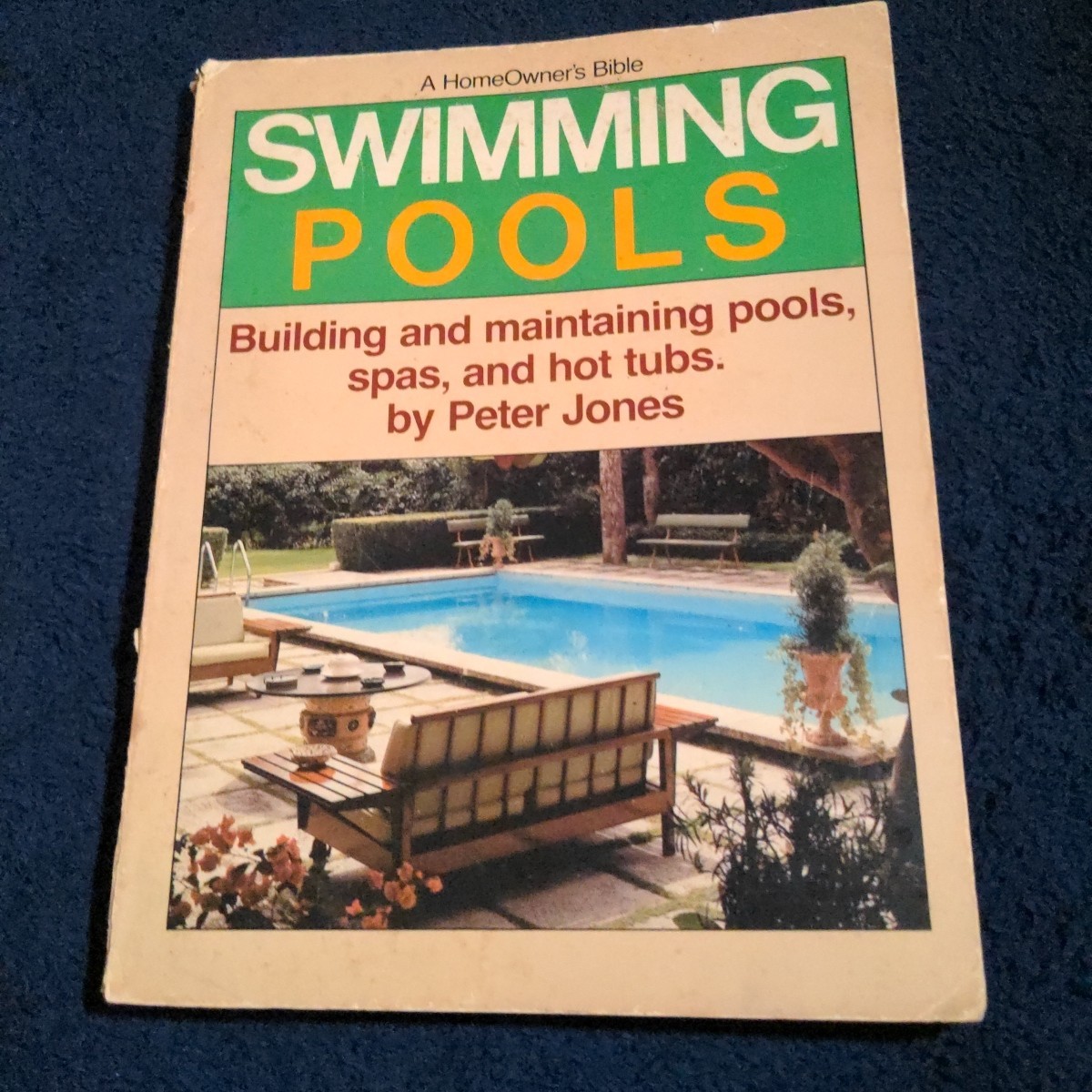Swimming Pools: A Homeowner’s Bible by Peter Jones – Vintage Guide 1st Ed 1982