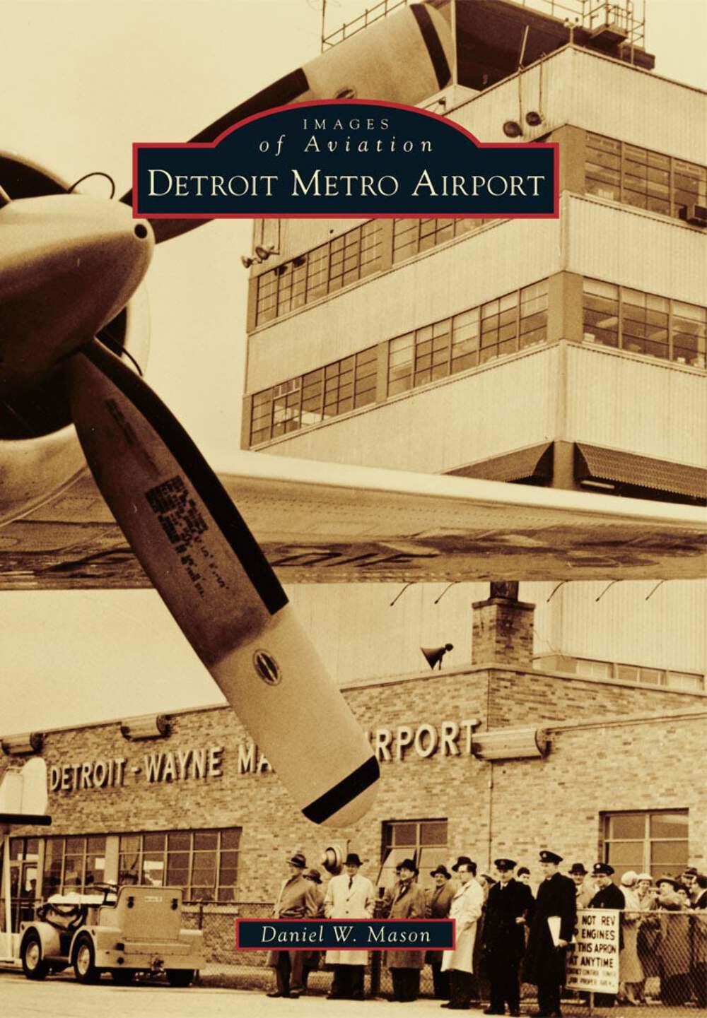 NEW Arcadia Publishing Detroit Metro Airport, MI 9780738588513 Images of Aviatio