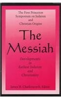 The Messiah Developments in Earliest Judaism and Christianity