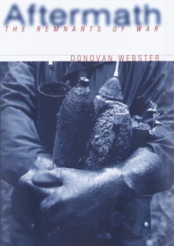 Aftermath : The Landscape of War by Donovan Webster (1996, Hardcover)