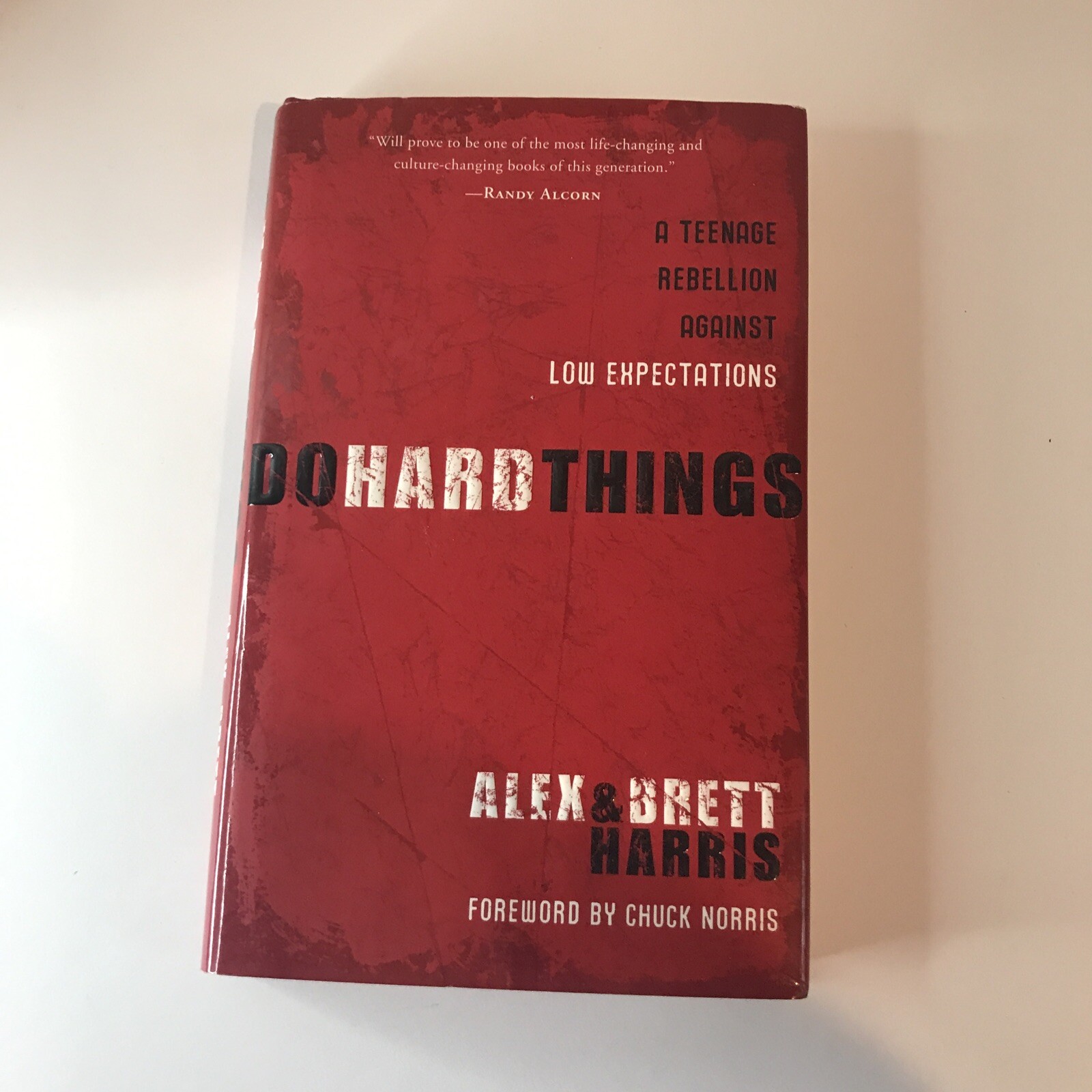 Do Hard Things : A Teenage Rebellion Against Low Expectations Alex&Brett Harris
