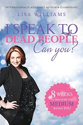 I Speak to Dead People: Can You? by Williams, Lisa Paperback / softback Book The