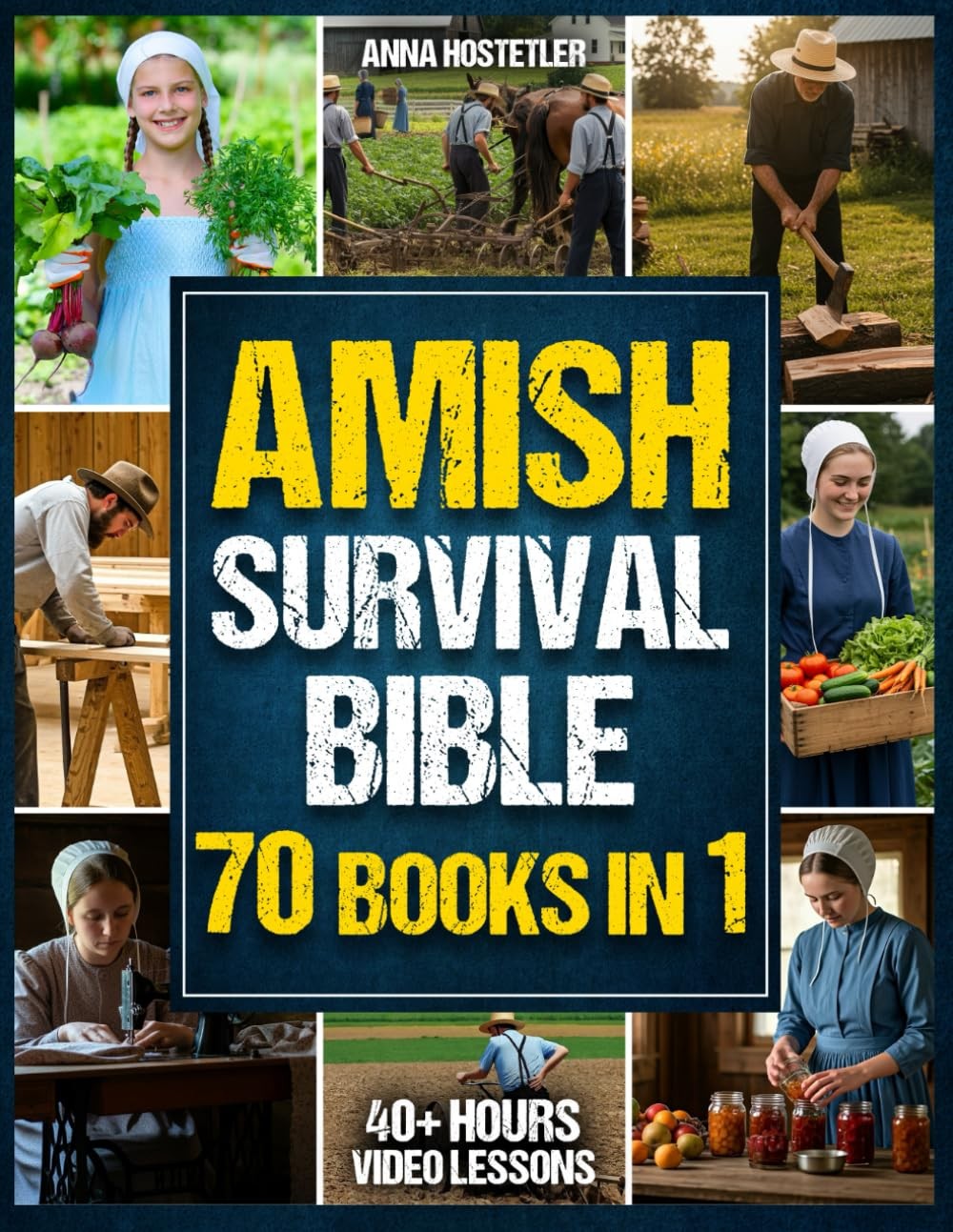 Amish Survival Bible: The Ultimate Guide to 3500 Days of Preparedness, DIY Survi