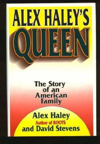 Alex Haley’s Queen: The Story of an American Family – Hardcover – GOOD