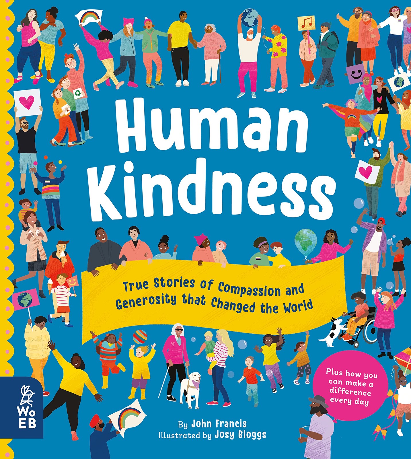 Human Kindness: True Stories of Compassion and Generosity that Changed the W…