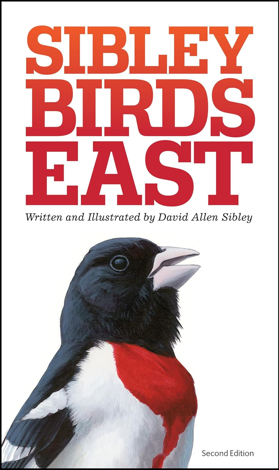 The Sibley Field Guide to Birds of Eastern North America: Second Edition (Sibley