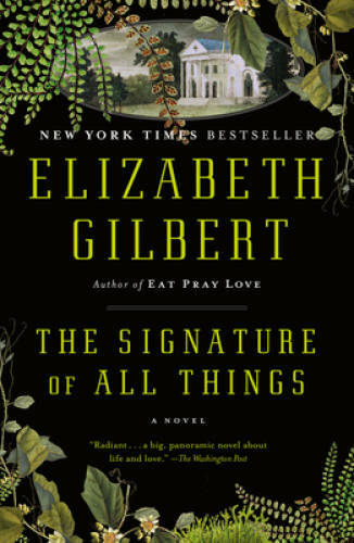 The Signature of All Things: A Novel – Paperback By Gilbert, Elizabeth – GOOD