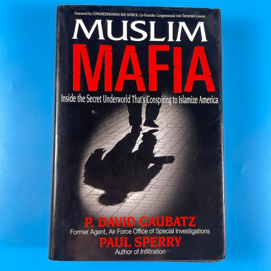 Muslim Mafia by P. David Gaubatz – WND Books 2009 – HC/DJ