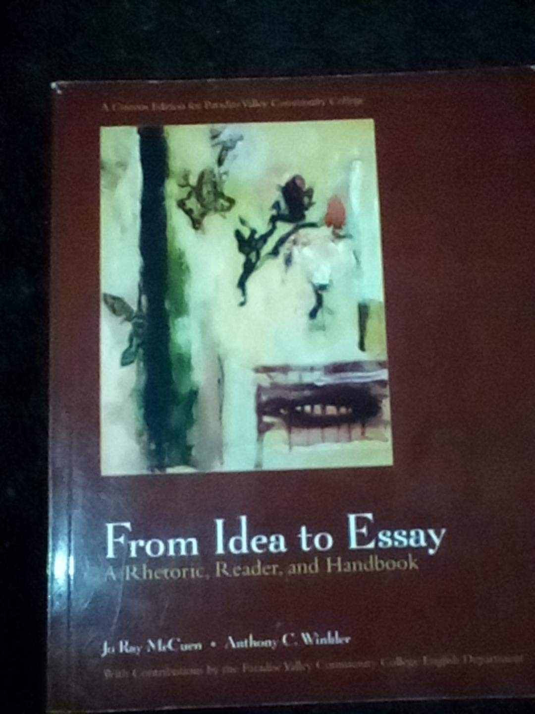 From Idea to Essay a Rhetoric, Reader and Handbook