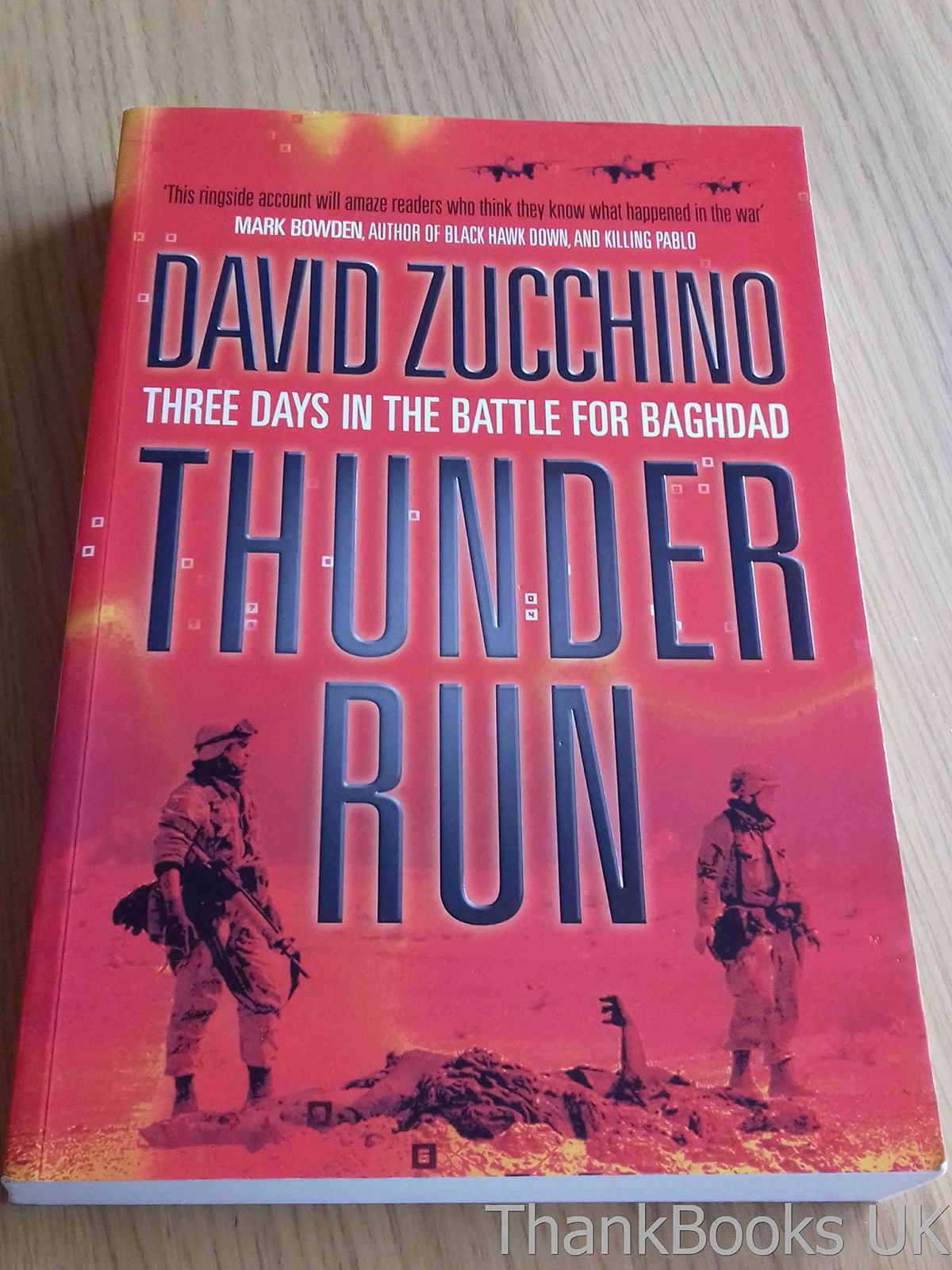 Thunder Run: The Armored Strike to Capture Baghdad – Bowden, Mark|Zucchino, …