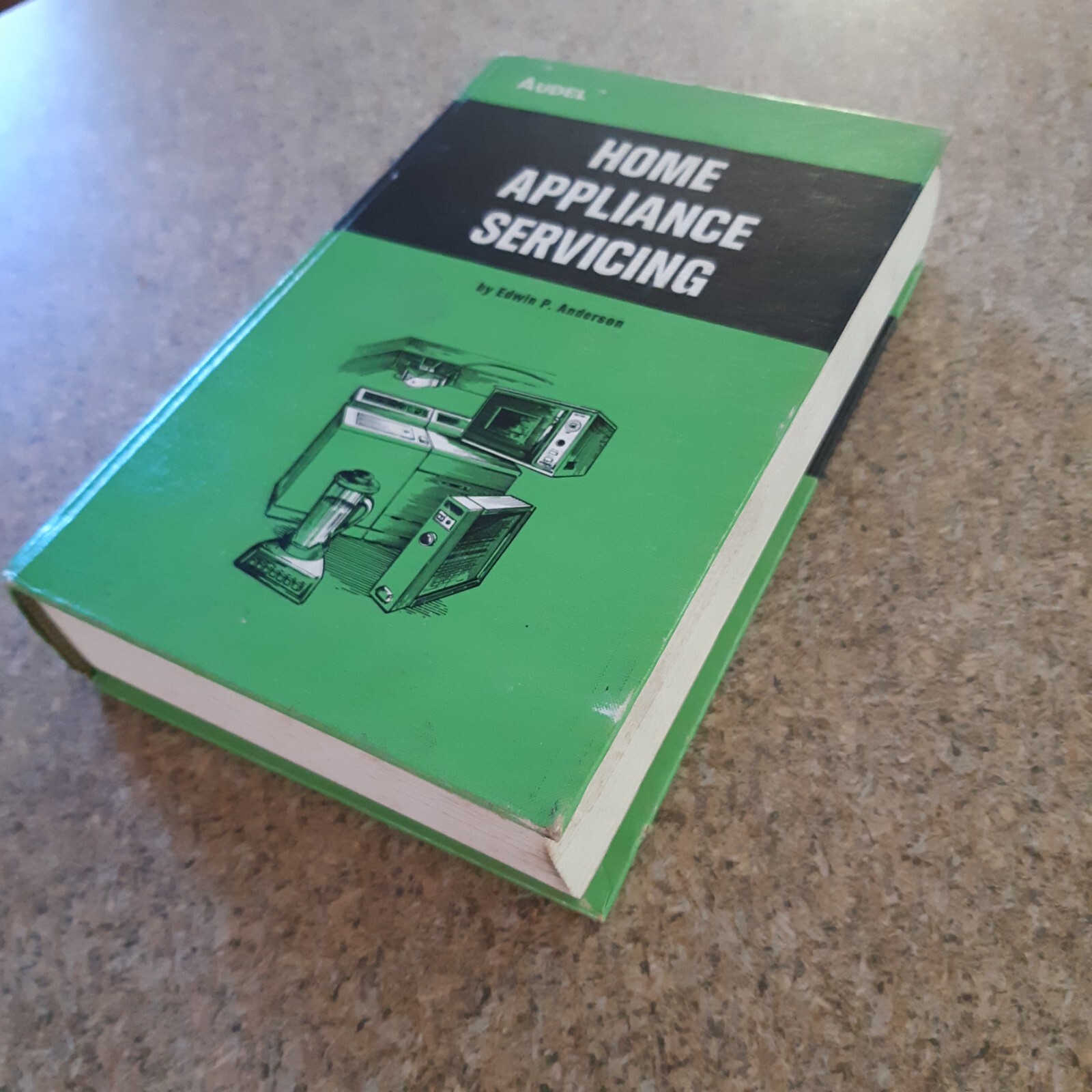 1975 Audel Home Appliance Servicing by Edwin P Anderson 3rd Edition 2nd Printing