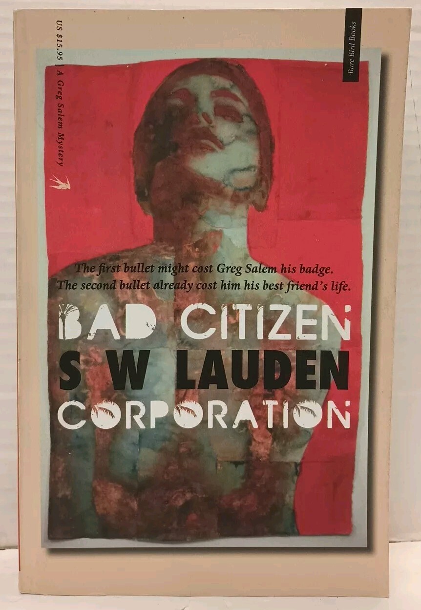 BAD CITIZEN CORPORATION by S W Lauden (2015, Pb 1st Edition) * FREE SHIPPING *